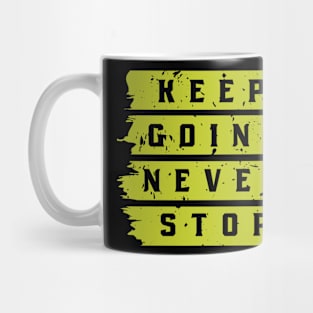 Keep Going Never Stop Mug